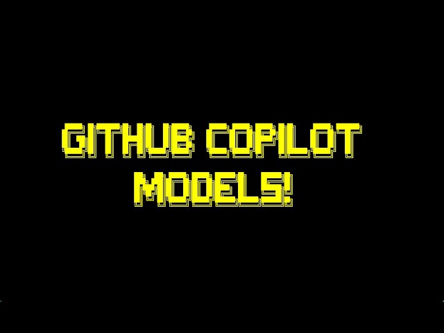 GitHub Copilot Models Explained