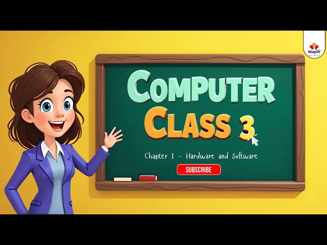Chapter 1 – Hardware and Software | Computer Class 3 | Smart Lecture | Maple Books