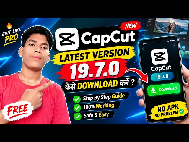 🔥 CapCut Latest Version 19.7.0 Download Kaise Kare? Full Guide