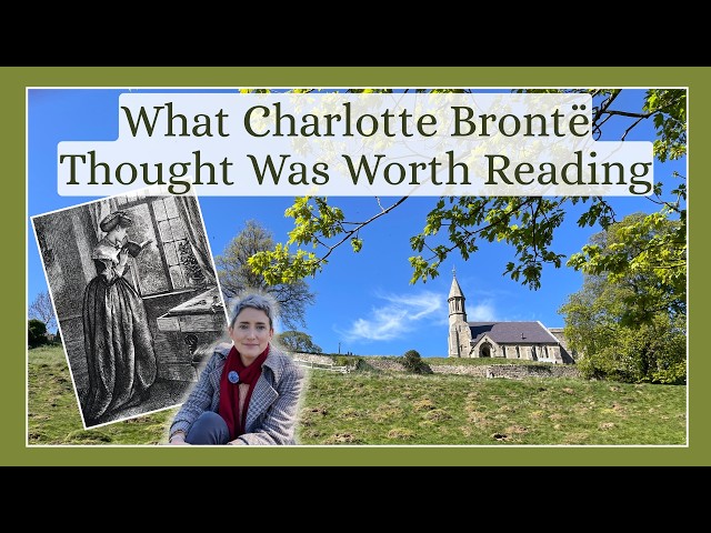 What Charlotte Brontë Thought Was Worth Reading