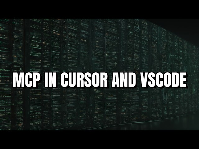 Connecting MCP Servers to Cursor and VS Code | MCP Servers #11