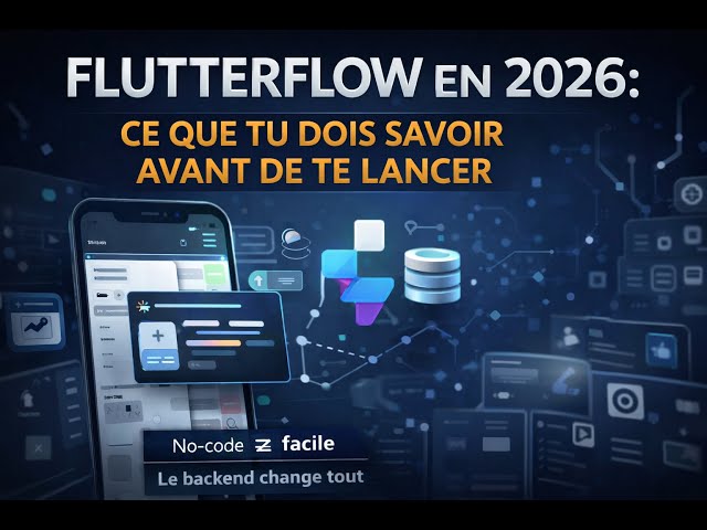FlutterFlow en 2026 : ce que tu dois savoir AVANT de te lancer