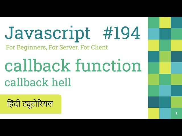 194 Javascript Callback function and Callback hell Hindi Explanation | Javascript Hindi Tutorials