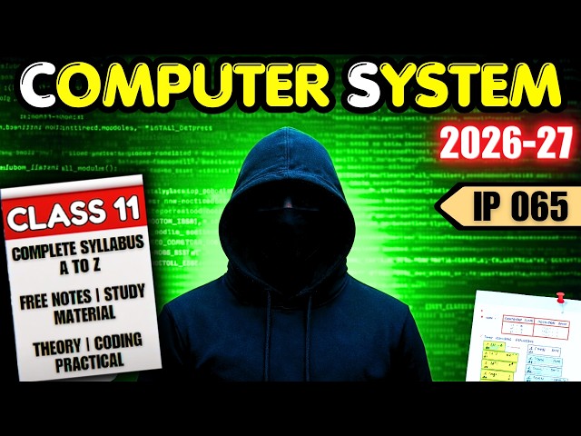 Class 11 IP | Ch 1 Introduction To Computer System | Information Practices 065 | ONESHOT 2026-27