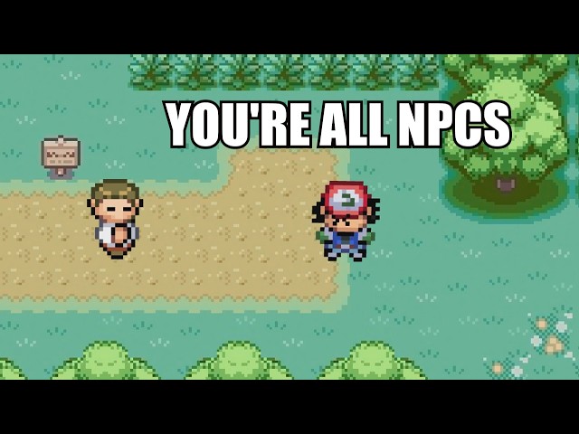 Ash Ketchum finds out EVERYONE is an NPC