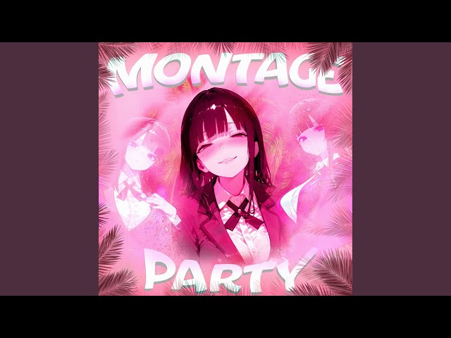 MONTAGE PARTY