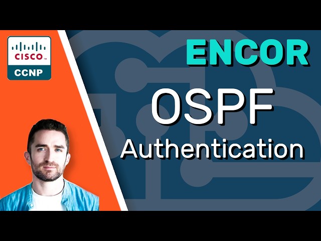 OSPF Authentication // CCNP ENCOR 350-401 Complete Course