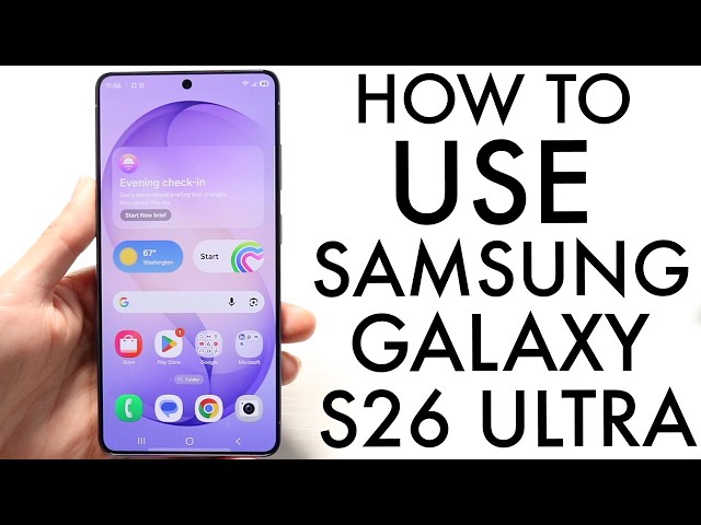 How To Use Your Samsung Galaxy S26 Ultra! (Complete Beginners Guide)