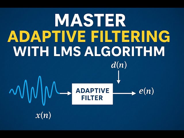 Part1: Adaptive LMS Filter