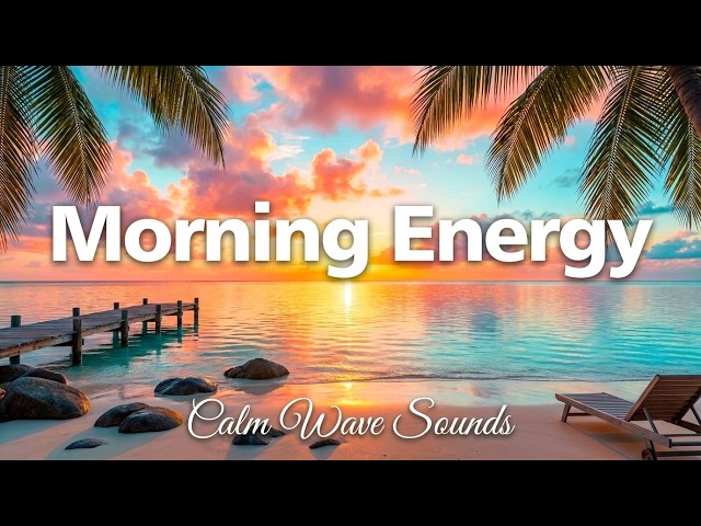 Morning Energy 🌞 Tropical Deep House 2026 | Uplifting Summer House Mix | Calm Wave Sounds