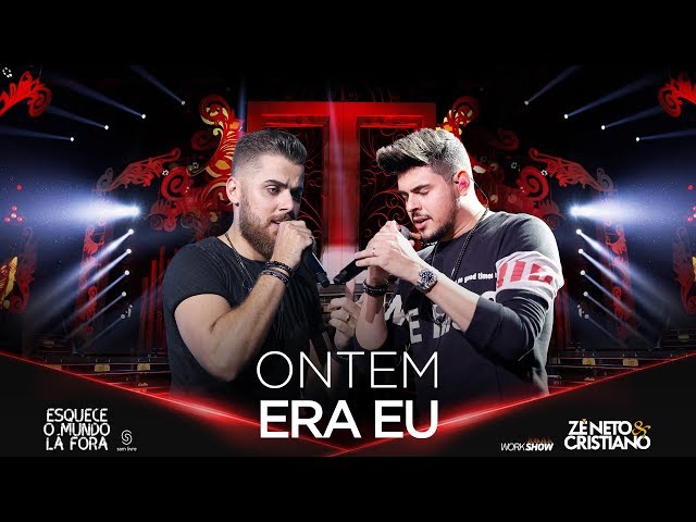 Zé Neto e Cristiano - ONTEM ERA EU - #EsqueceOMundoLaFora