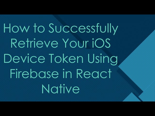 How to Successfully Retrieve Your iOS Device Token Using Firebase in React Native
