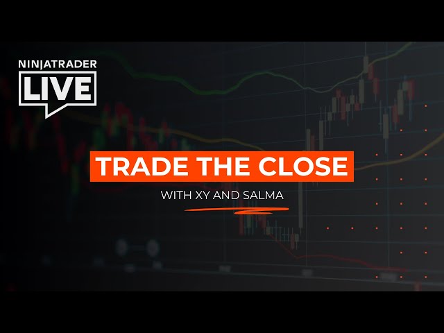 NinjaTrader Live | Trade the Close with Xy and Salma (1/15/26)