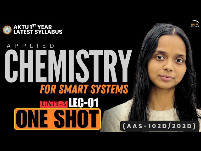 Applied Chemistry for Smart Systems | UNIT-3 | Lec-01 | One-Shot | Aktu Exams | AAS102D | AKTU