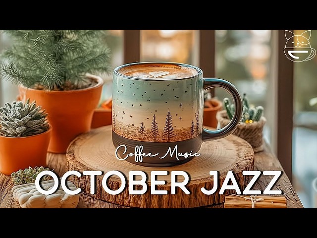 Happy October Jazz ☕ Morning Coffee Music with Relaxing Jazz & Bossa Nova Piano for Great Mood