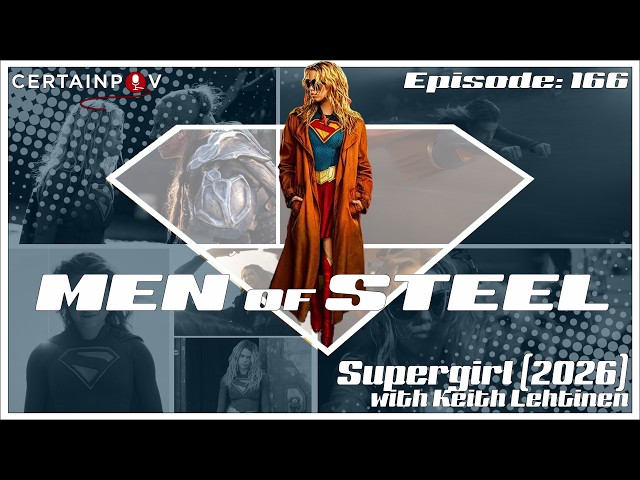 Men of Steel: Supergirl (2026) with Keith Lehtinen