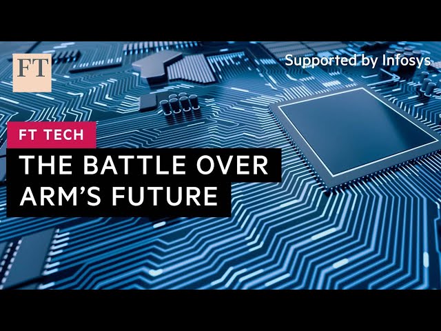 The competition for Arm’s technology is ferocious | FT Tech