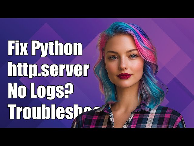 How to Fix Python http.server Not Printing Logs: Troubleshooting Guide