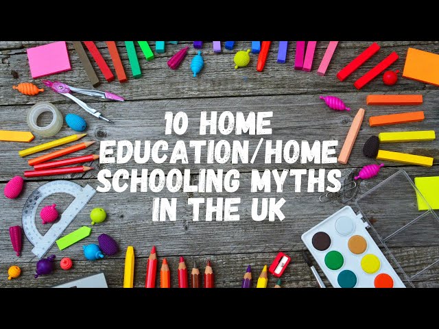 10 Home Education/Home Schooling Myths in the UK