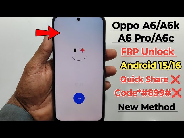 Oppo A6/A6 Pro/A6x/A6k FRP Unlock Android 15/16 Google Account Bypass / New Method Android 16 2026