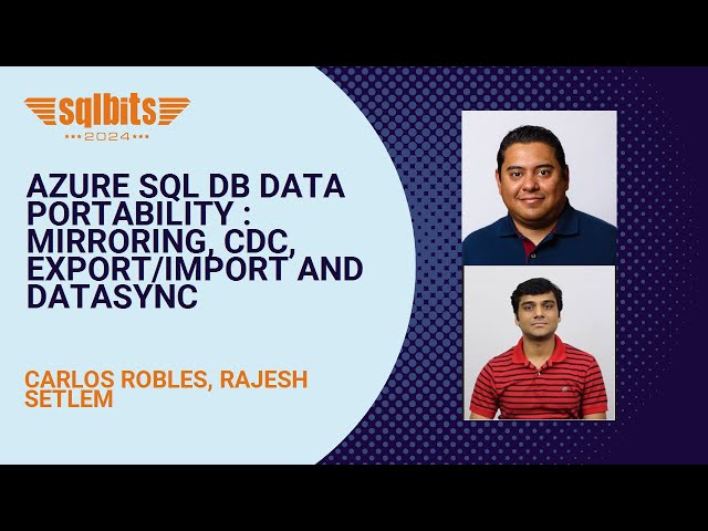 Azure SQL DB Data Portability : Mirroring, CDC, Export/Import and DataSync