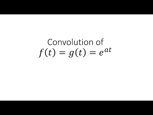 Convolution of f(t)=g(t)=e^(at)
