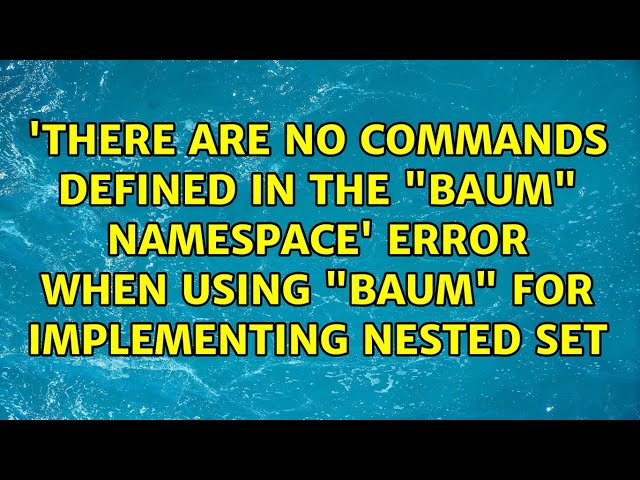 'There are no commands defined in the "baum" namespace' error when using "baum" for implementing...