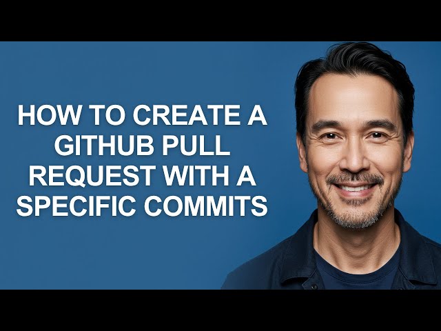 How to Create a Github Pull Request with a Specific Commits - KevinHowTo