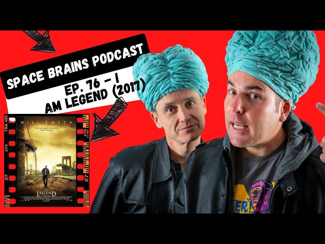 Space Brains Podcast | I Am Legend (2017) | Sci-Fi Filmmaker Review - Episode 76 - Apocalypse Zombie