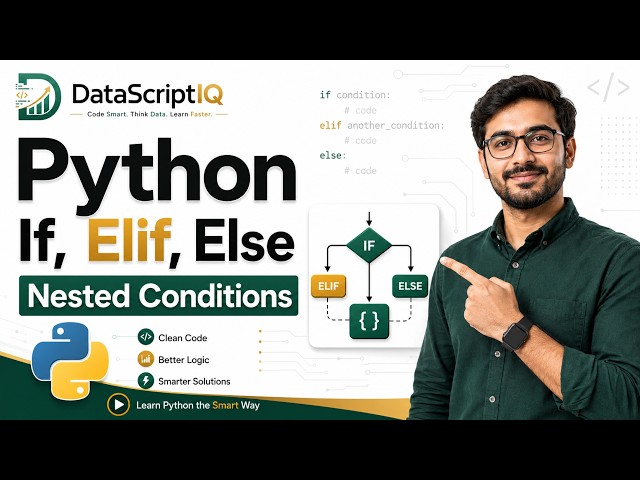 Python If, Elif, Else and Nested Conditions Explained | DataScriptIQ Full Course