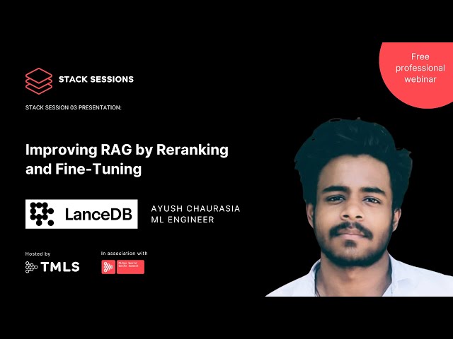 Improving RAG by Reranking & Fine-Tuning | Ayush Chaurasia, LanceDB