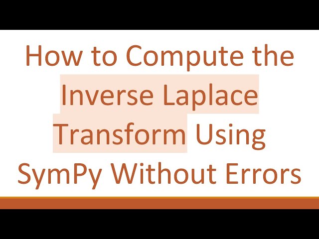 How to Compute the Inverse Laplace Transform Using SymPy Without Errors