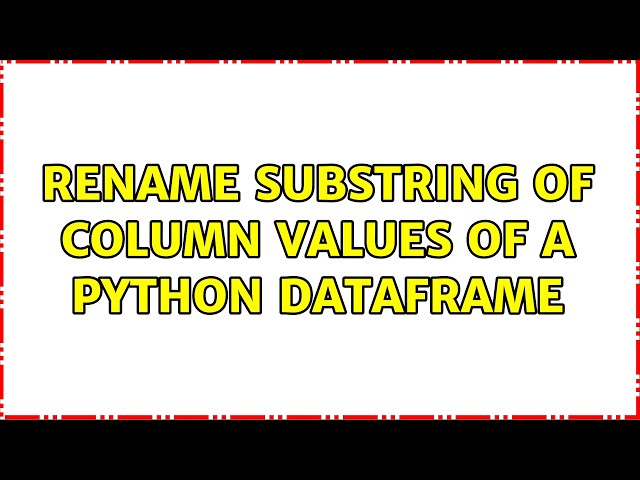Rename substring of column values of a python DataFrame