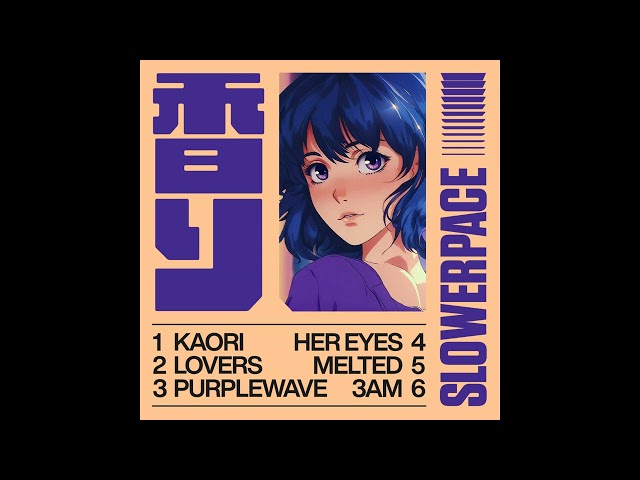 slowerpace 音楽 - 01. KAORI