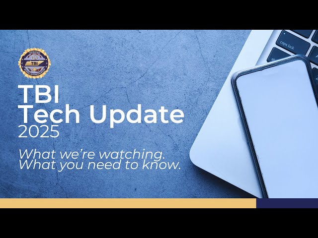 TBI Tech Update 2025 | What we're watching. What you need to know.