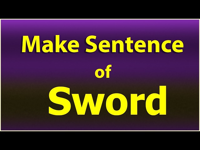 Make Sentence of Sword. Sword in a Sentence. Sword Sentence example. Sword ka Sentence.