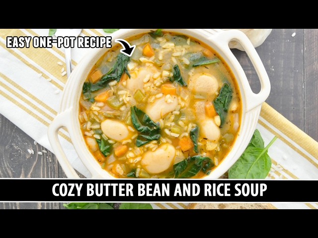 COZY Butter Bean and Rice Soup | Heartwarming One-Pot Recipe