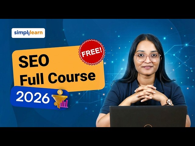 SEO Full Course 2026 [FREE] | SEO Tutorial For Beginners | Complete SEO Training | Simplilearn