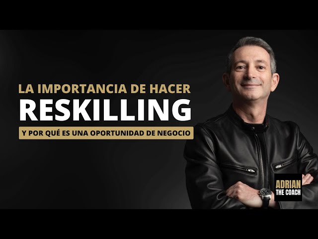 La importancia del "reskilling"