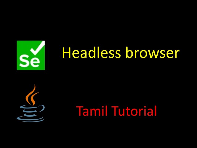 Selenium Java Headless Browser | Tamil Tutorial