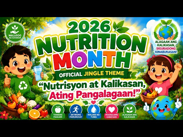 2026 Nutrition Month Official Jingle I “Nutrisyon at Kalikasan, Ating Pangalagaan!