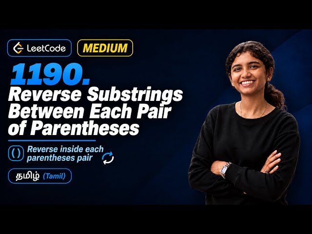 LeetCode 1190 – Reverse Substrings Between Each Pair of Parentheses | Java | Easy Approach in Tamil