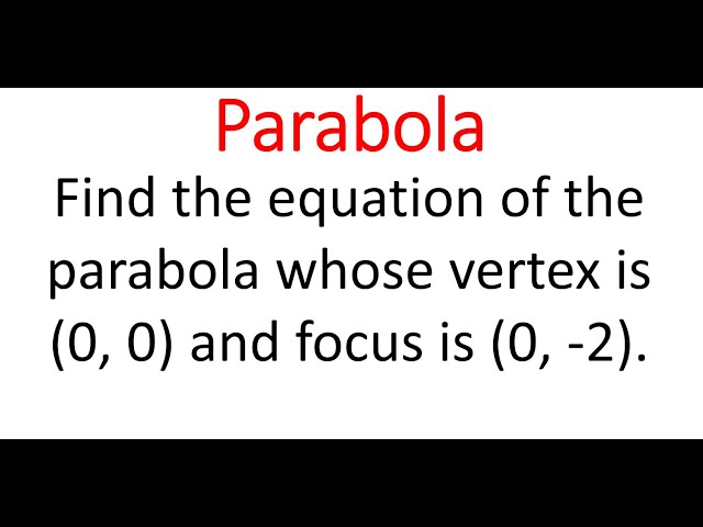 Equation Of Parabola From Given Vertex & Focus