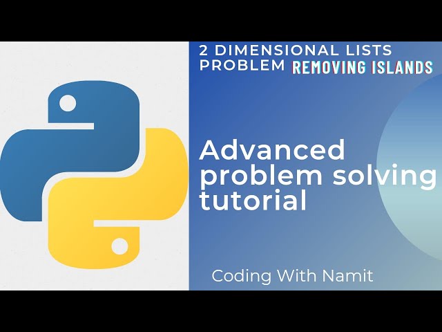 Python Problem Solving Tutorial | Advanced | 2D arrays | Removing Islands