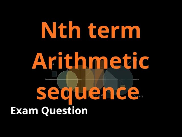 How to Find the Nth Term of an Arithmetic Linear Sequence (Fast & Easy!)