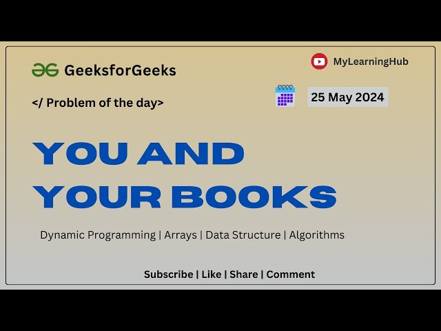 GFG-POTD | You and your books using Java | 25 May 2024 | Arrays | Dynamic Programming | Algorithms