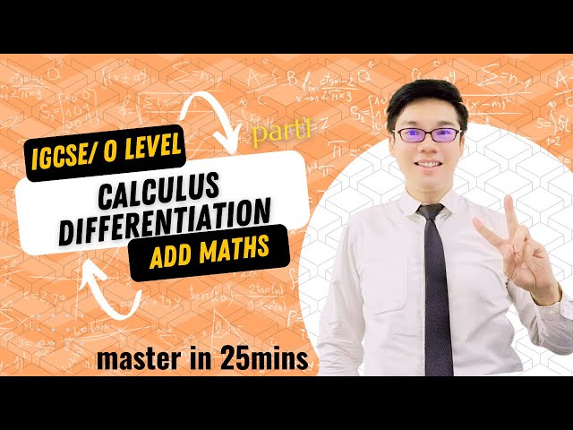 Calculus- Differentiation (IGCSE/GCE O Level ADD MATHS) 0606