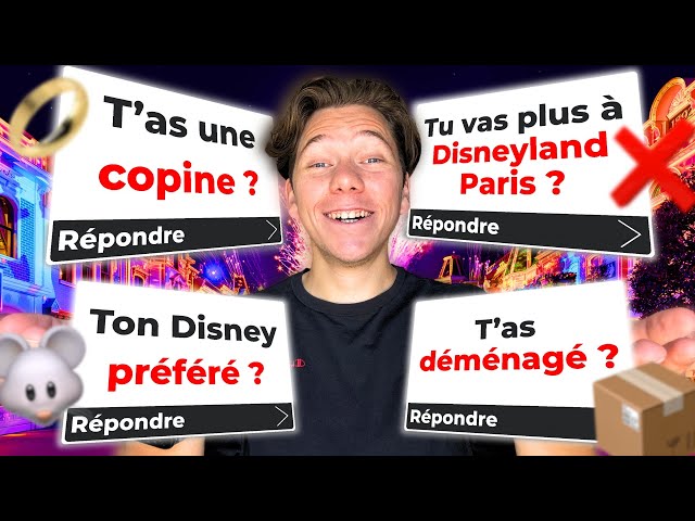 Je vous dis TOUTE la VÉRITÉ (ma copine, Disneyland Paris, déménagement...)