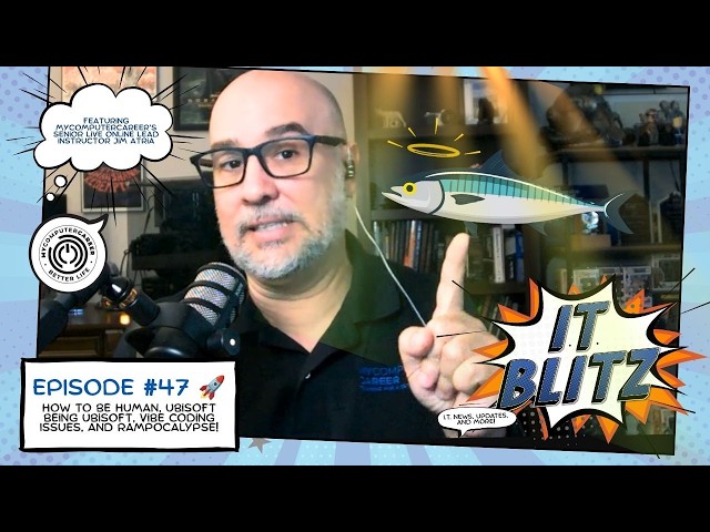 IT BLITZ (Ep. 47) 🚀 How to Be Human, Ubisoft Being Ubisoft, Vibe Coding Issues, and RAMPOCALYPSE!