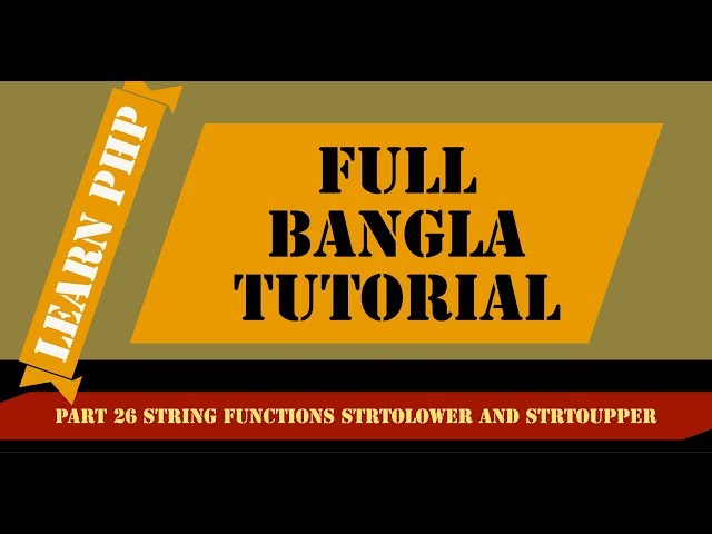 Learn PHP Full  Bangla Tutorial Part 26 String Functions strtolower and strtoupper HD